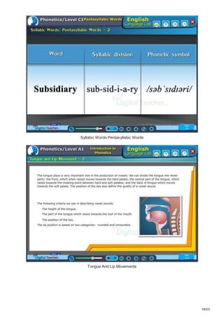19/23
Syllabic Words Pentasyllabic Words
Tongue And Lip Movements
 
