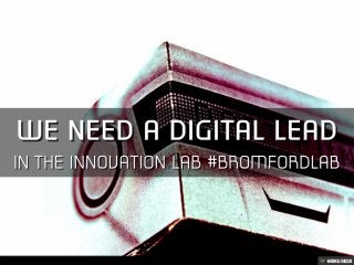 Digital Lead #bromfordlab