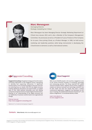 Marc Menesguen
Managing Director,

Strategic Marketing for L’Oréal

Marc Menesguen has been Managing Director Strategic Ma...