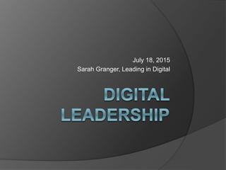 July 18, 2015
Sarah Granger, Leading in Digital
 