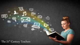 Digital learner and the 21st century teachers | PPTX