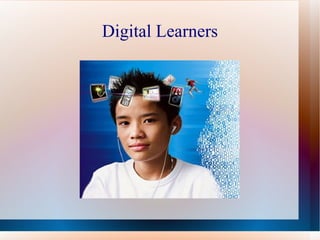 Digital Learners 