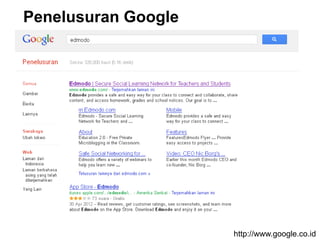 Penelusuran Google




                     http://www.google.co.id
 