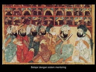 Belajar dengan sistem mentoring
 