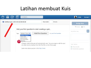 Latihan membuat Kuis
Latihan membuat Kuis
 