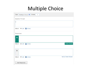 Multiple Choice
Multiple Choice
 