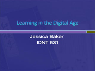 Jessica Baker  IDNT 531 