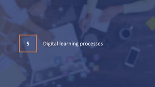 Digital learning processes5
 