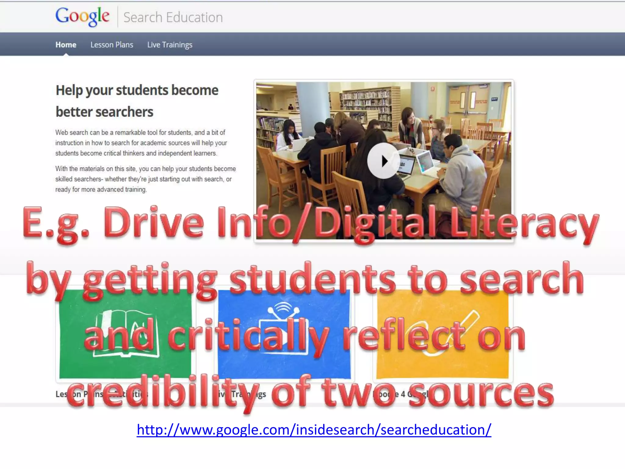 http://www.google.com/insidesearch/searcheducation/
 