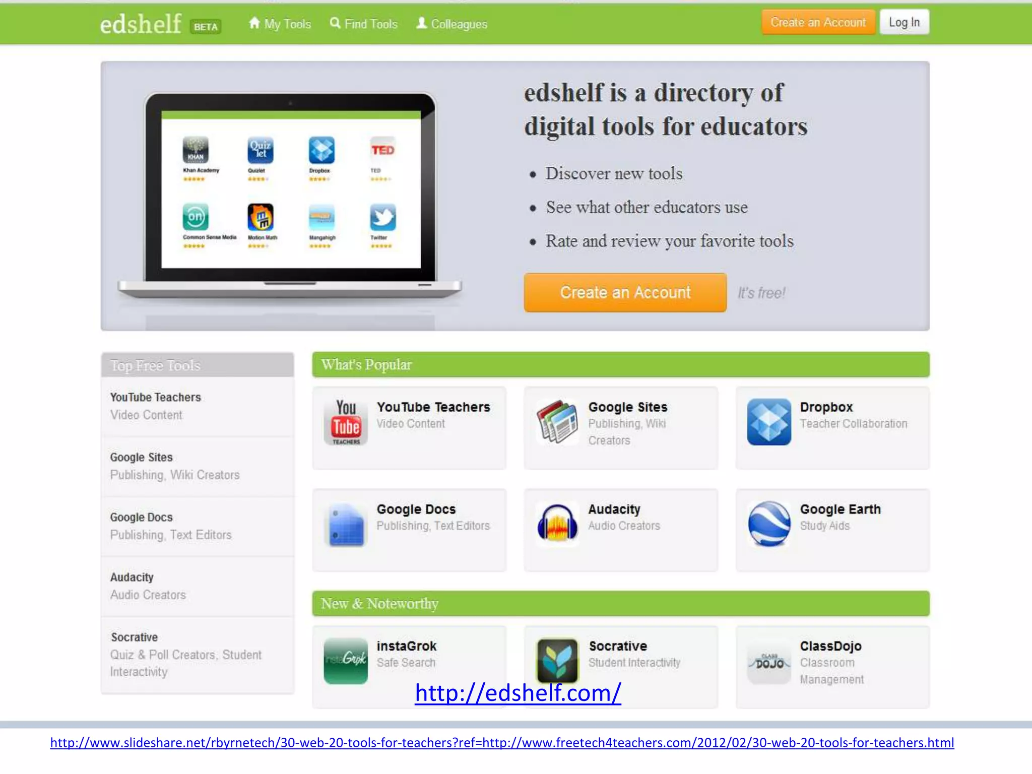 http://edshelf.com/
http://www.slideshare.net/rbyrnetech/30-web-20-tools-for-teachers?ref=http://www.freetech4teachers.com/2012/02/30-web-20-tools-for-teachers.html
 