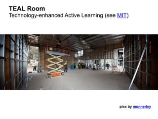 TEAL RoomTechnology-enhanced Active Learning (see MIT)pics by munnerley