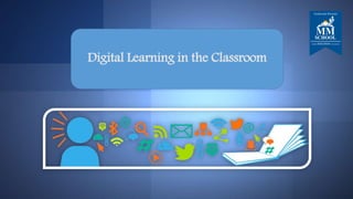 Digital Learning in the Classroom
 