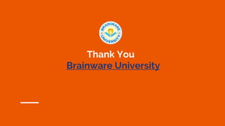 Thank You
Brainware University