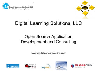 Open Source Application Development and Consulting www.digitallearningsolutions.net Digital Learning Solutions, LLC 