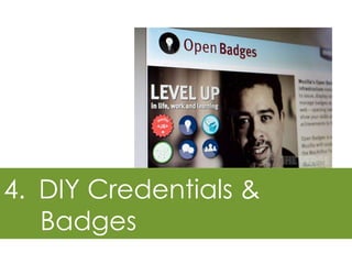 4. DIY Credentials &
Badges

 