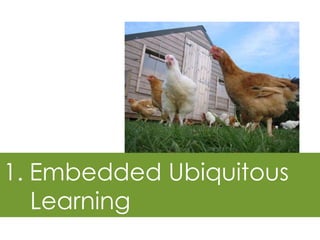 1. Embedded Ubiquitous
Learning

 
