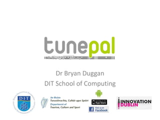 Dr Bryan Duggan DIT School of Computing 