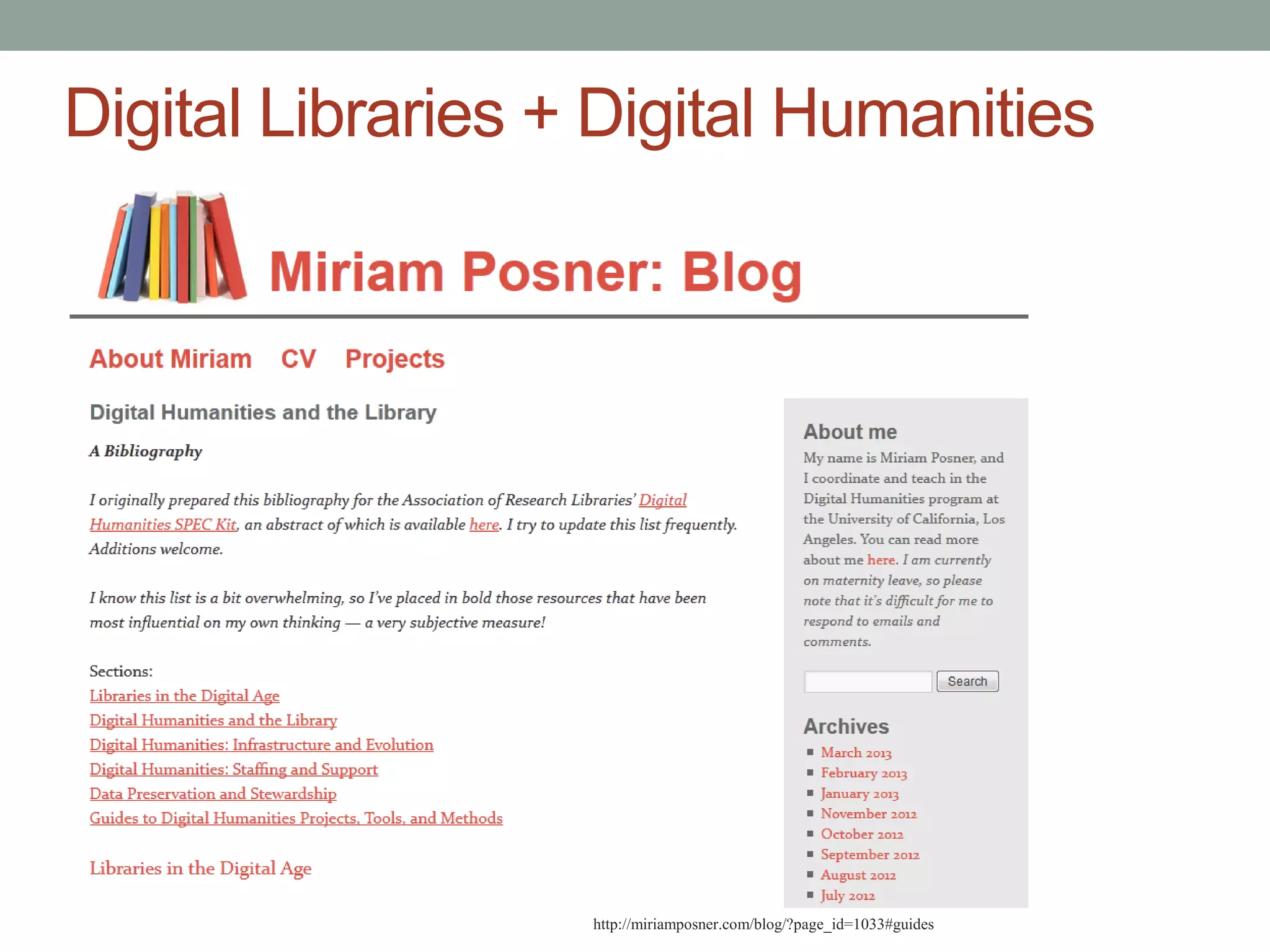 Digital Libraries + Digital Humanities




                   http://miriamposner.com/blog/?page_id=1033#guides
 