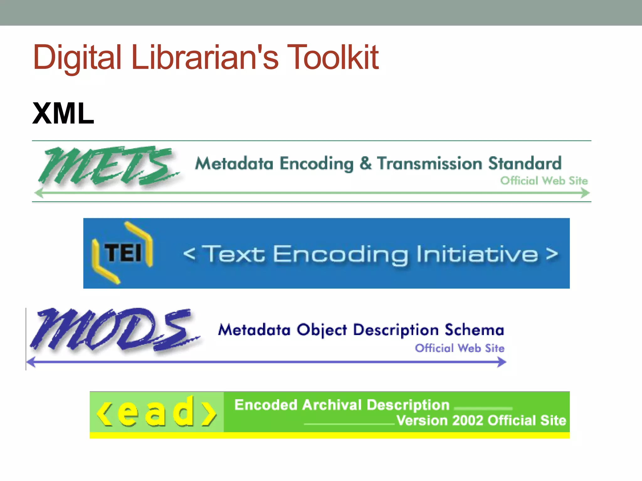 Digital Librarian's Toolkit
XML
 
