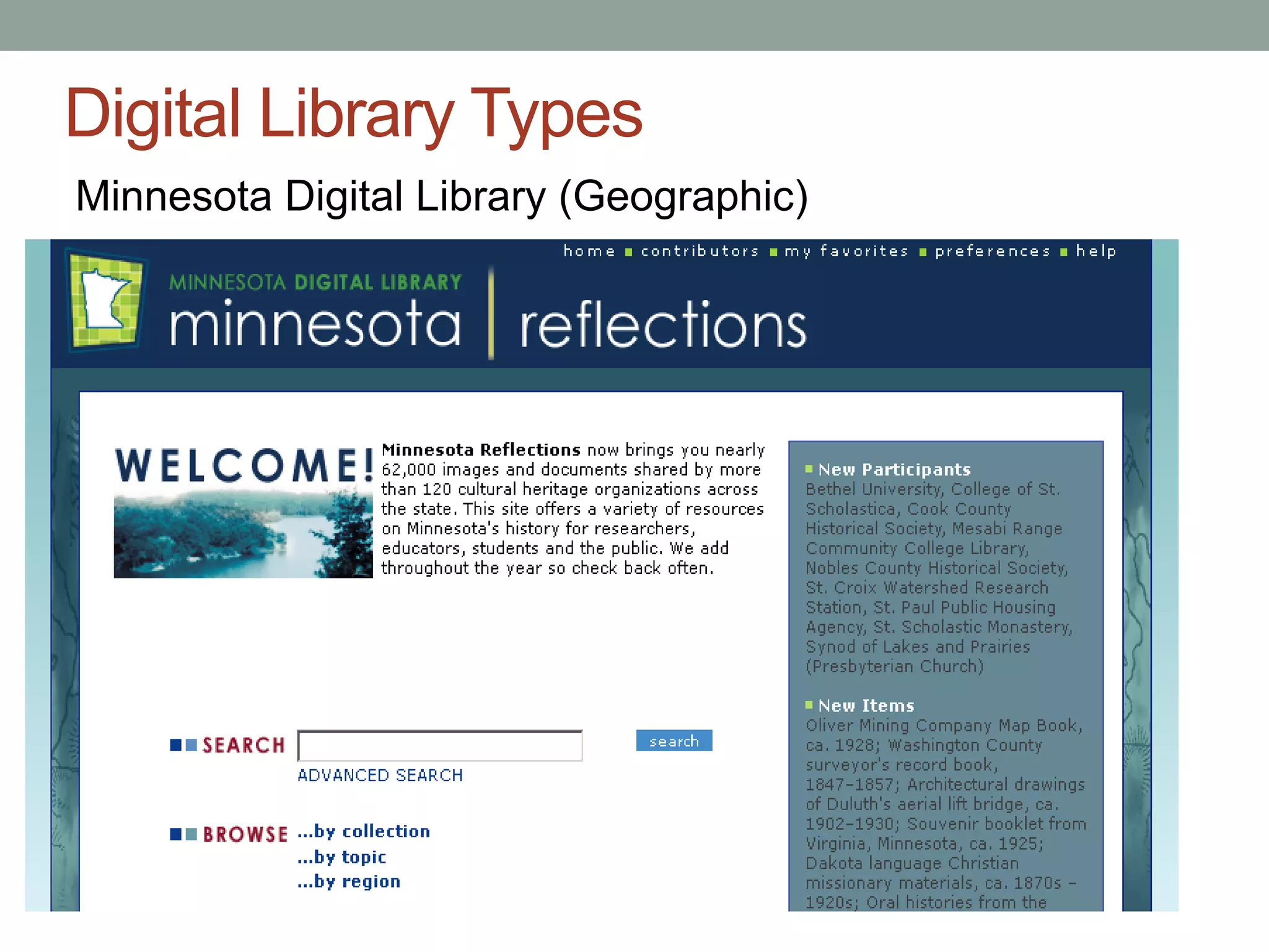 Digital Library Types
Minnesota Digital Library (Geographic)
 