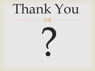 
Thank You
 