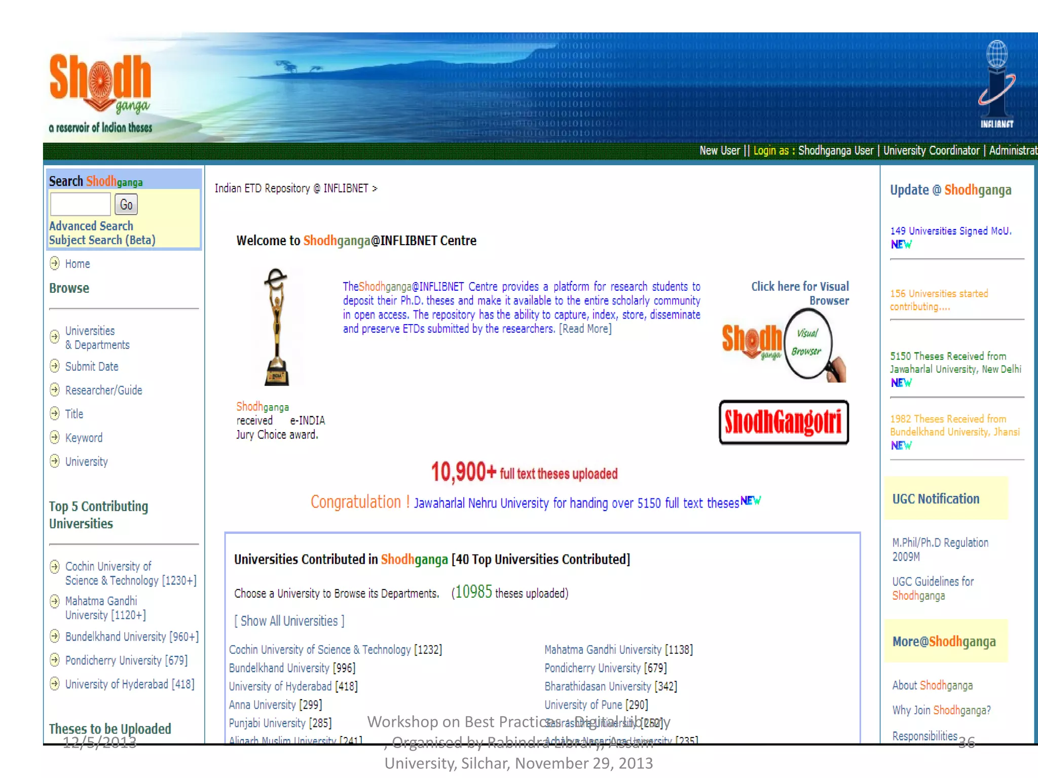 12/5/2013
Workshop on Best Practices : Digital Library
, Organised by Rabindra Library, Assam
University, Silchar, November 29, 2013
36
 