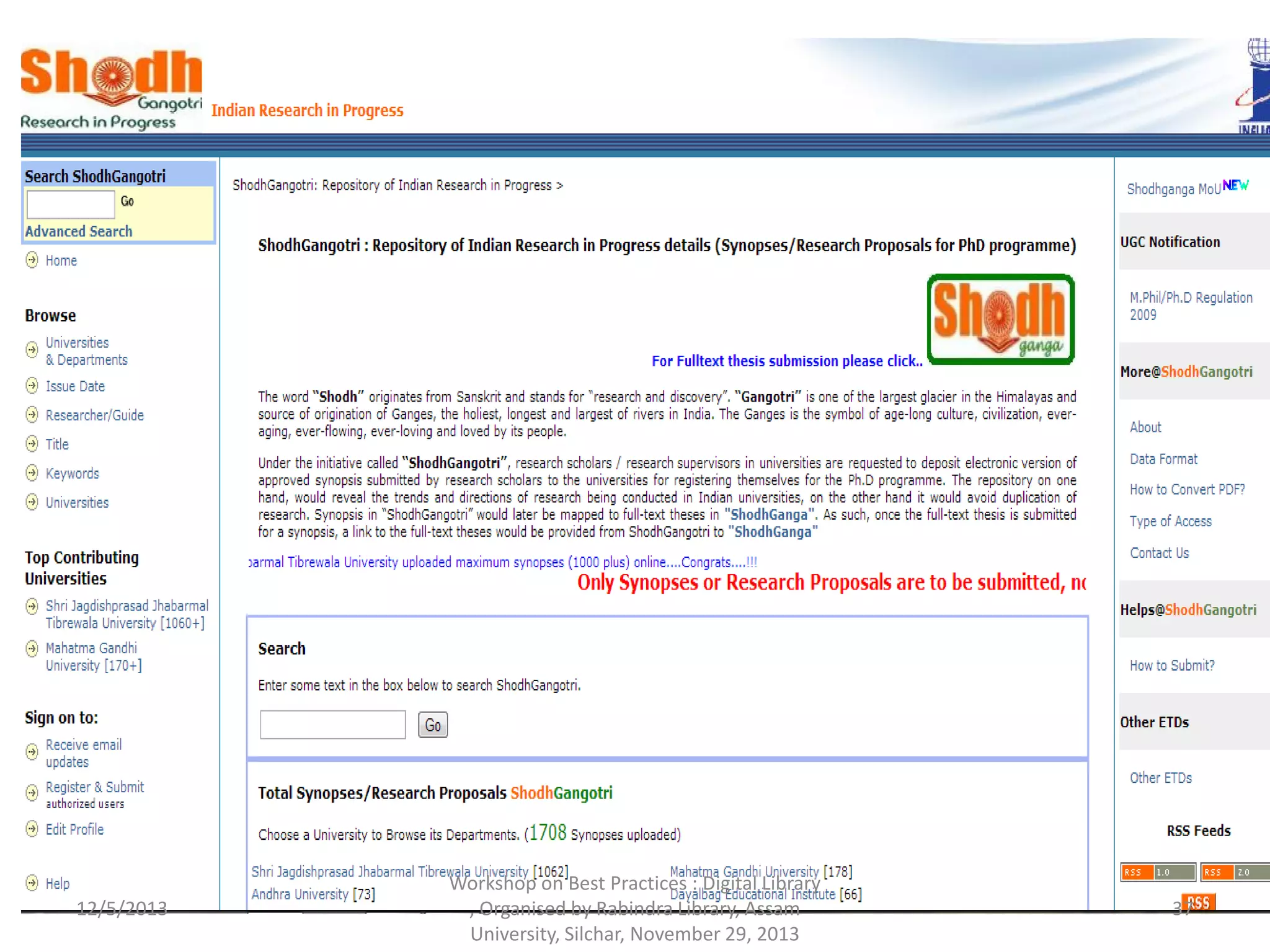 12/5/2013
Workshop on Best Practices : Digital Library
, Organised by Rabindra Library, Assam
University, Silchar, November 29, 2013
37
 
