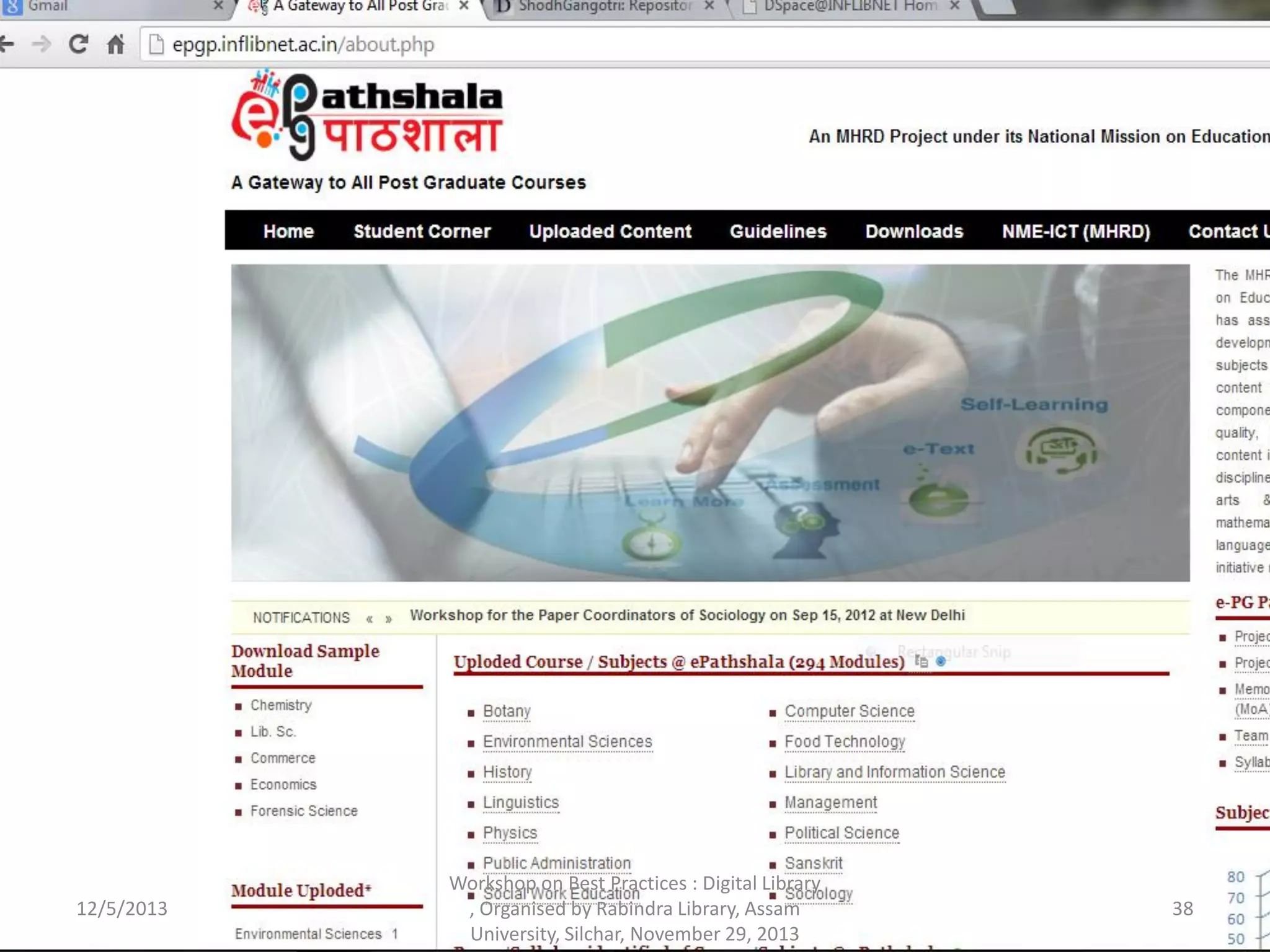 12/5/2013
Workshop on Best Practices : Digital Library
, Organised by Rabindra Library, Assam
University, Silchar, November 29, 2013
38
 