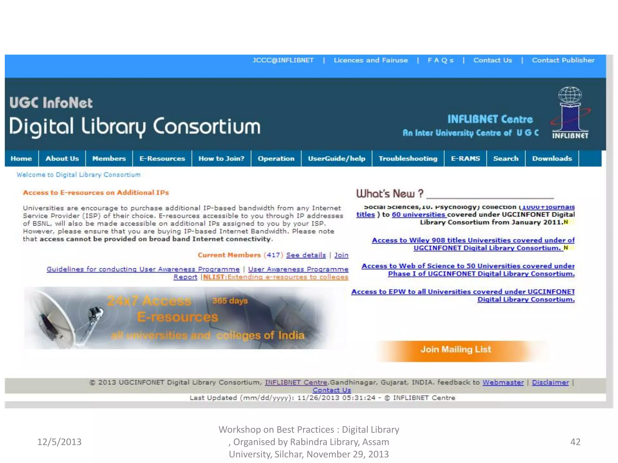 12/5/2013
Workshop on Best Practices : Digital Library
, Organised by Rabindra Library, Assam
University, Silchar, November 29, 2013
42
 