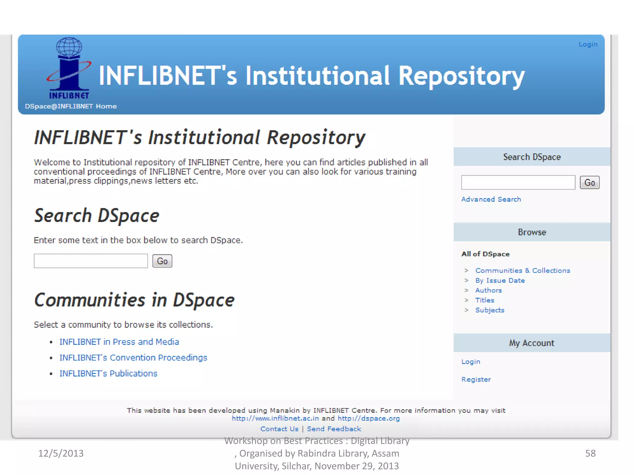 12/5/2013
Workshop on Best Practices : Digital Library
, Organised by Rabindra Library, Assam
University, Silchar, November 29, 2013
58
 