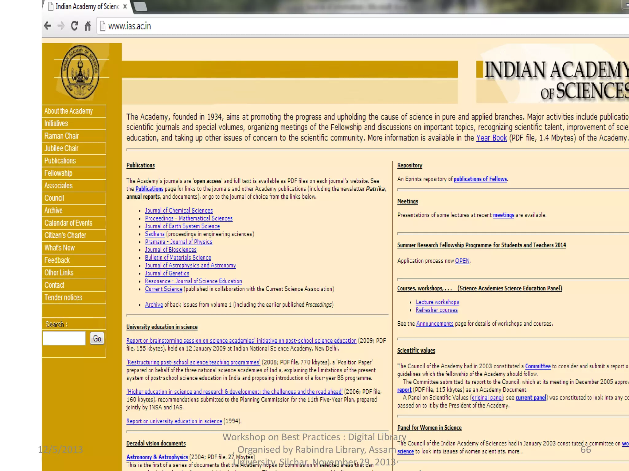 12/5/2013
Workshop on Best Practices : Digital Library
, Organised by Rabindra Library, Assam
University, Silchar, November 29, 2013
66
 