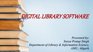 Presented by:
Surya Pratap Singh
Department of Library & Information Science,
AMU, Aligarh
 