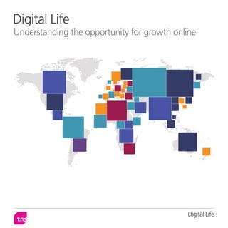 Digital Life
Understanding the opportunity for growth online




                                            Digital Life
 