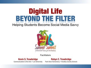  Digital Life Beyond the Filter - Helping Students Become Social Media Savvy