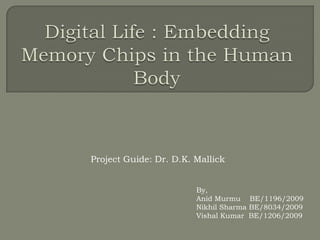Project Guide: Dr. D.K. Mallick
By,
Anid Murmu BE/1196/2009
Nikhil Sharma BE/8034/2009
Vishal Kumar BE/1206/2009
 