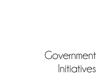 Government
Initiatives
 
