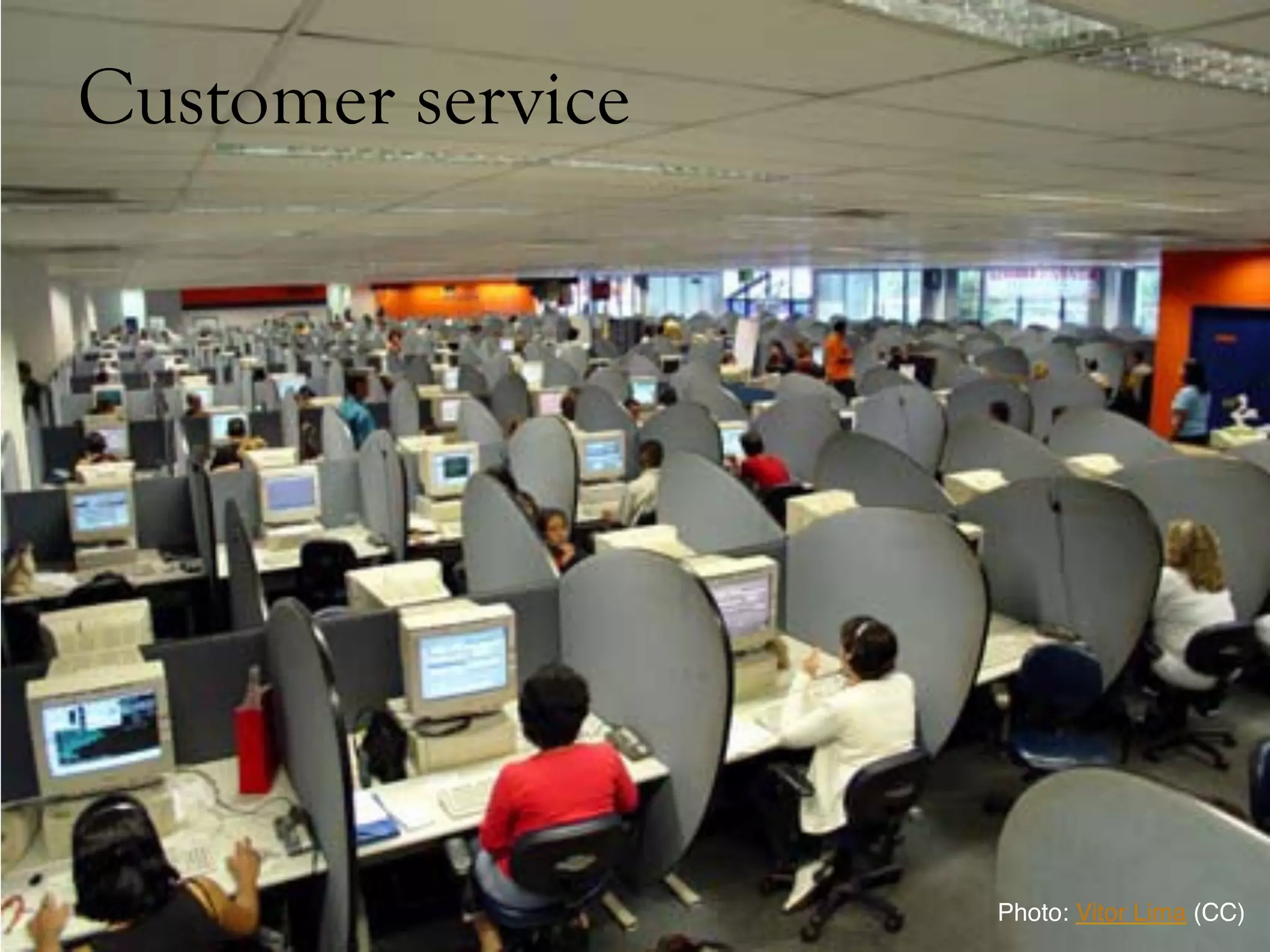 Customer service
Photo: Vitor Lima (CC)!