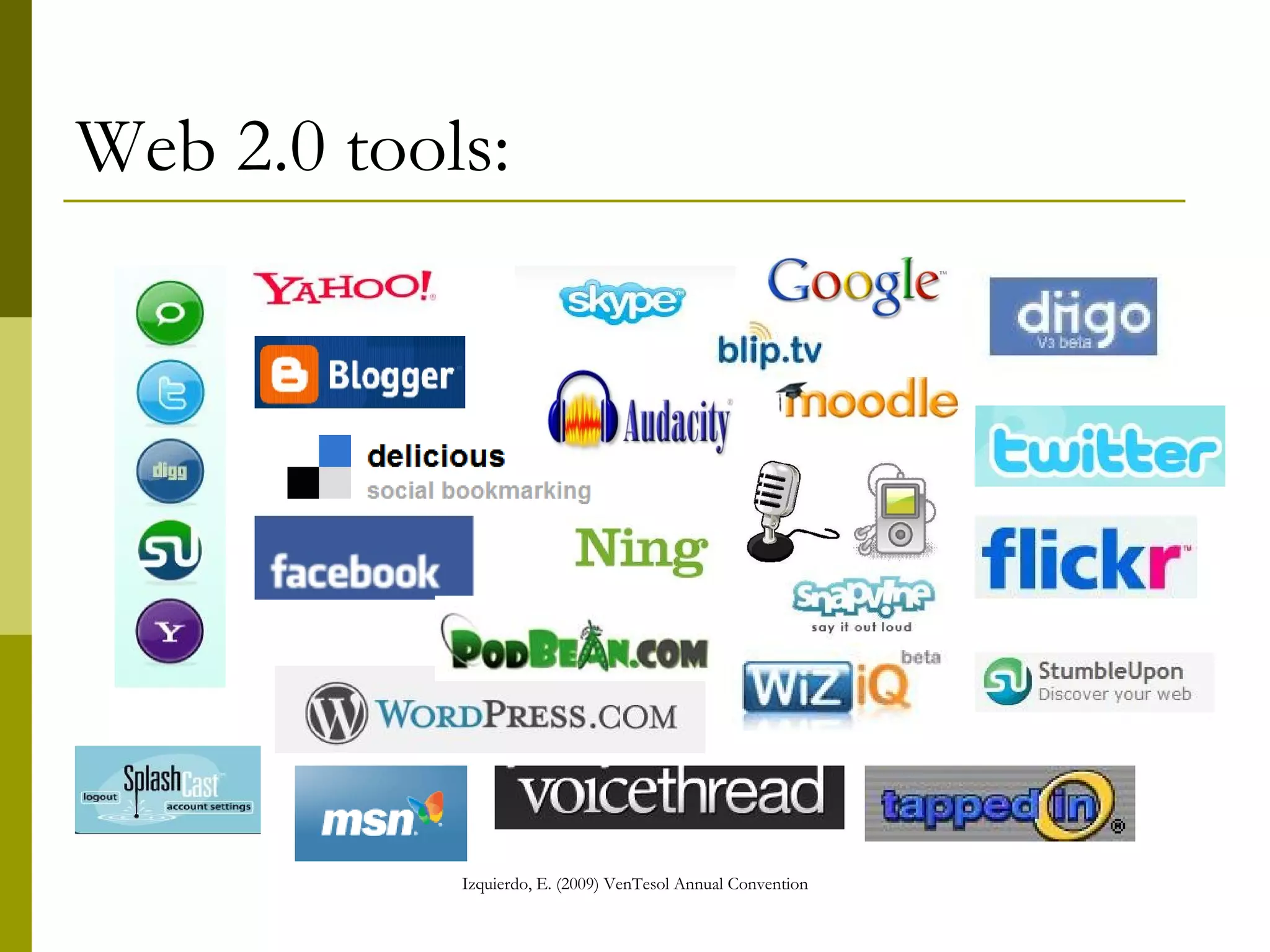 Web 2.0 tools: 