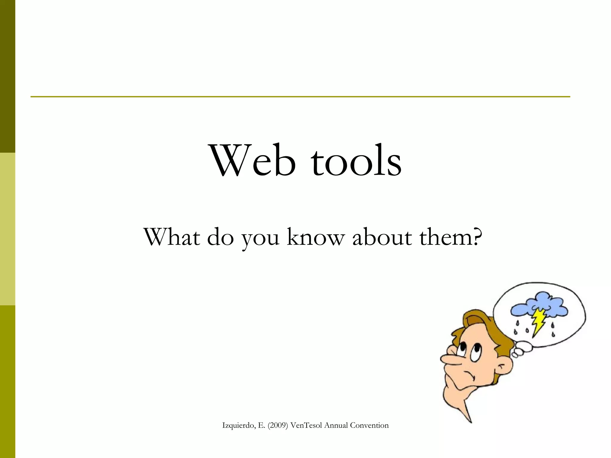 Web tools What do you know about them? 
