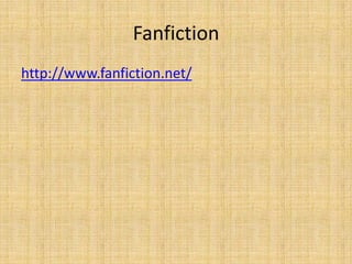 Fanfictionhttp://www.fanfiction.net/
