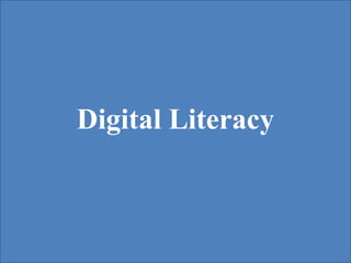 Digital Literacy
 