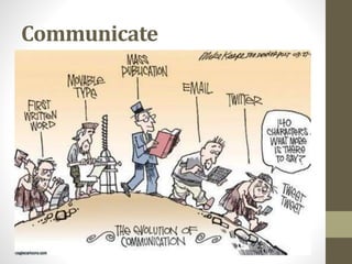 Communicate
 