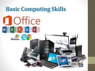 Basic Computing Skills
 