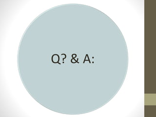 Q? & A:
 