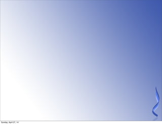 Sunday, April 27, 14
 