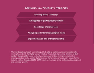 The interdisciplinary faculty committee put forth a list of preliminary recommendations for
moving forward with the Digita...