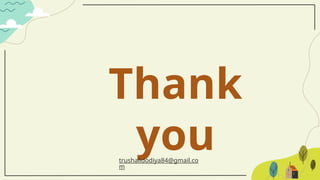 Thank
you
trushalidodiya84@gmail.co
m
 