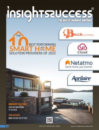 www.insightssuccess.com
VOL-01 | ISSUE-06 | 2022
Innovative Solutions
Constant Innovations
at the Helm
Tech-Effects
Bring the Best out of Tech
 