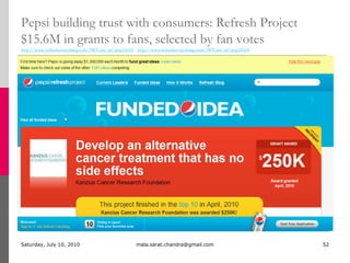 Wisdom of CrowdTheory: truest, most accurate evaluations come from aggregrating opinions of a large, diverse crowdHotels, restaurants, products, travel destinations, books, articles, news updates, ...“Top Reviewer” BadgesA few people submit most (1000s) reviews95% of Amazon shoppers reviewed fewer than 8 productsSunday, July 04, 2010mala.sarat.chandra@gmail.com46
