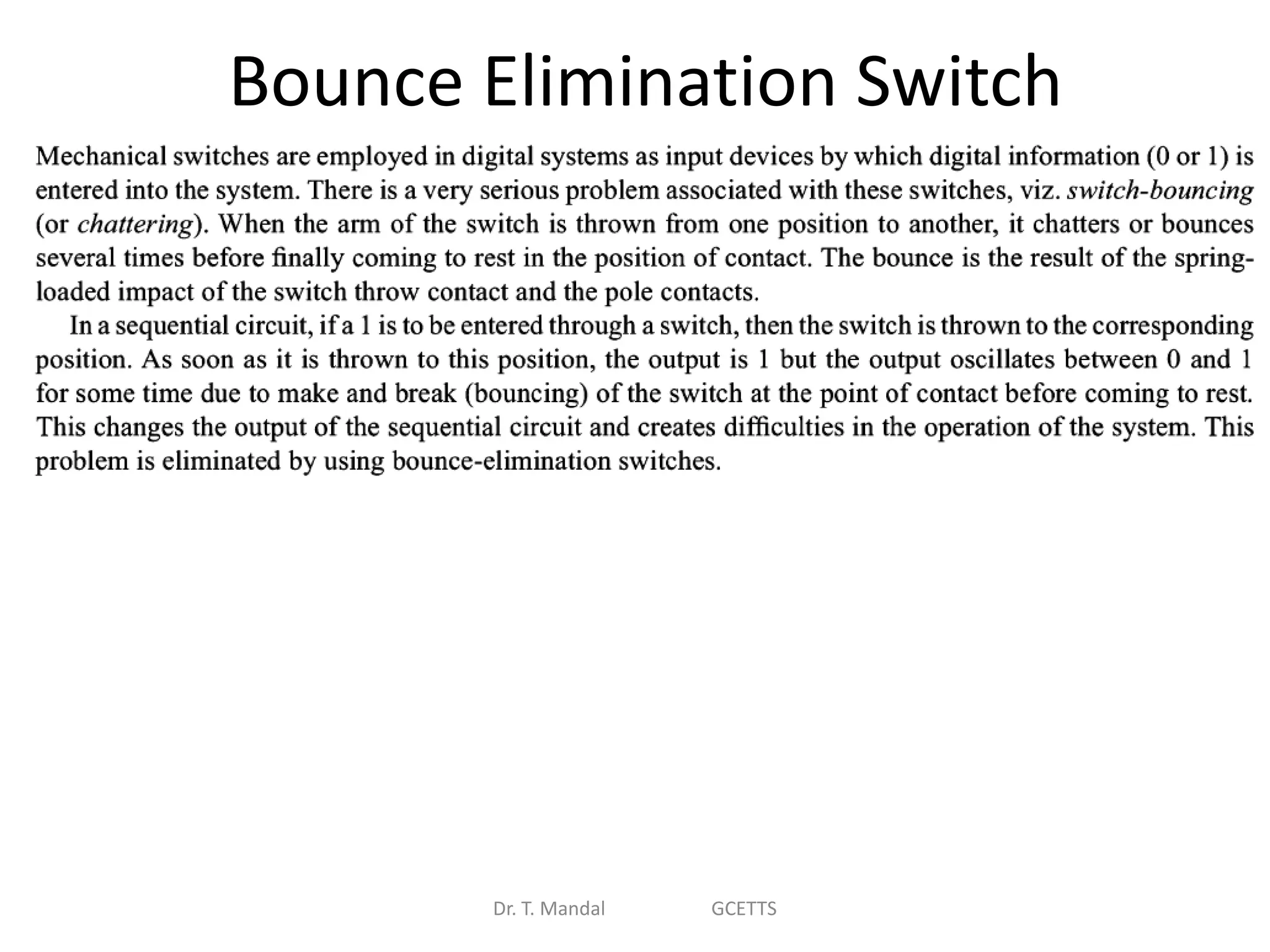 Bounce Elimination Switch
Dr. T. Mandal GCETTS
 